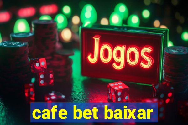 cafe bet baixar